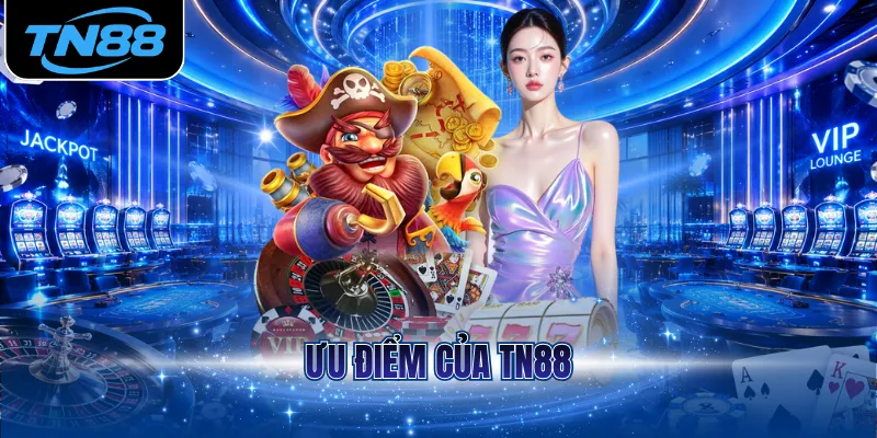 Ưu điểm của TN88